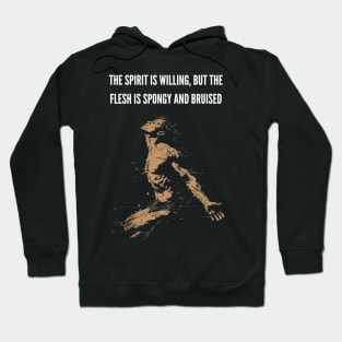 The Spirit is Willing v3 (text on top) Hoodie